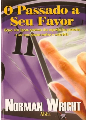 O Passado A Seu Favor
