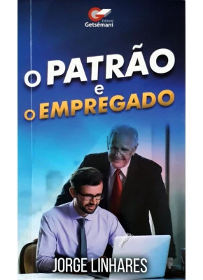 O Patrão E O Empregado