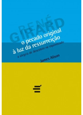 Pecado Original À Luz Da Ressurreição, O - A Alegria De Descobrir-Se Equivocado