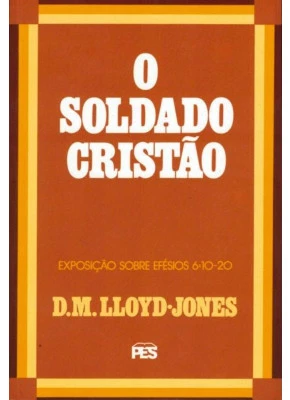 O Soldado Cristão - Efésios 6:10-20