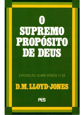 O Supremo Propósito De Deus - Efésios 1:1-23
