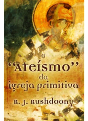 O Ateísmo Da Igreja Primitiva