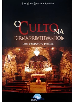 O Culto Na Igreja Primitiva E Hoje