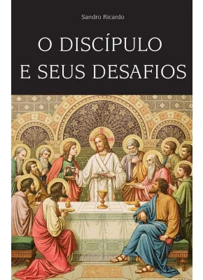 O Discípulos E Seus Desafios