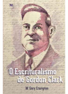 O Escrituralismo De Gordon Clark