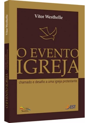 Evento Igreja, O - Chamado E Desafio A Uma Igreja...