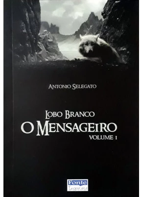 Lobo Branco - O Mensageiro | Vol.1