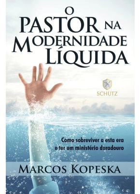 O Pastor Na Modernidade Líquida