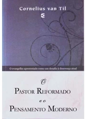 O Pastor Reformado E O Pensamento Moderno
