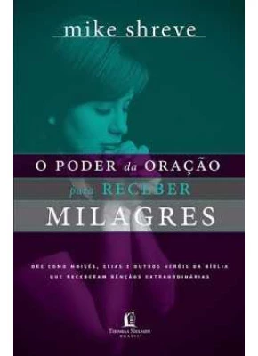 O Poder Da Oração Para Receber Milagres
