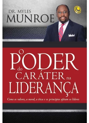 O Poder Do Caráter Na Liderança
