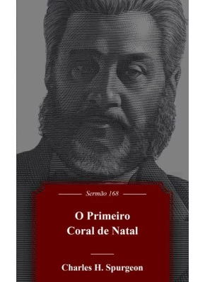 O Primeiro Coral De Natal | Sermão 168