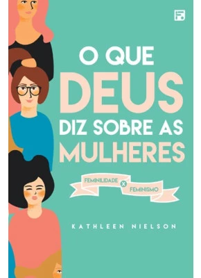 O Que Deus Diz Sobre As Mulheres