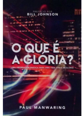 O Que É A Glória?