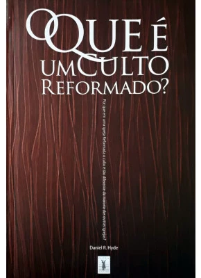 O Que É Um Culto Reformado?