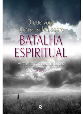 O Que Você Precisa Saber Sobre Batalha Espiritual