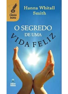 O Segredo De Uma Vida Feliz