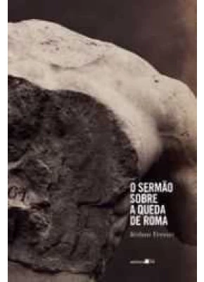 O Sermão Sobre A Queda De Roma