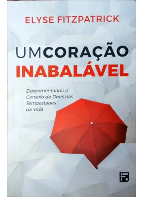 Um Coração Inabalável