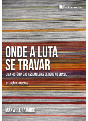 Onde A Luta Se Travar - Editora Recriar