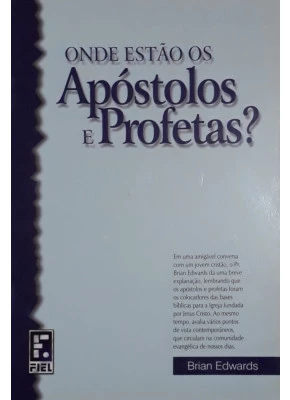Onde Estão Os Apóstolos E Profetas?