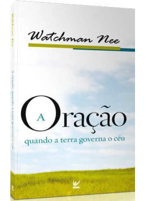 Oração Quando A Terra Governa O Céu