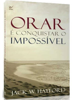 Orar É Conquistar O Impossível – Bolso