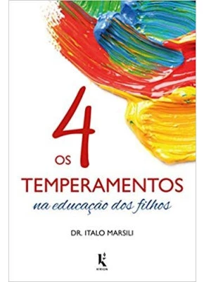 Os 4 Temperamentos Na Educação Dos Filhos