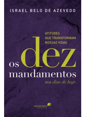 Os Dez Mandamentos Nos Dias De Hoje