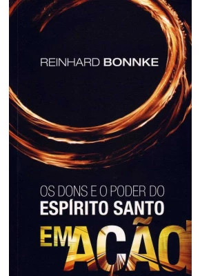 Os Dons E O Poder Do Espírito Santo Em Ação