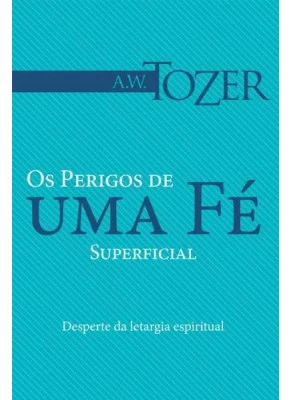 Os Perigos De Uma Fé Superficial