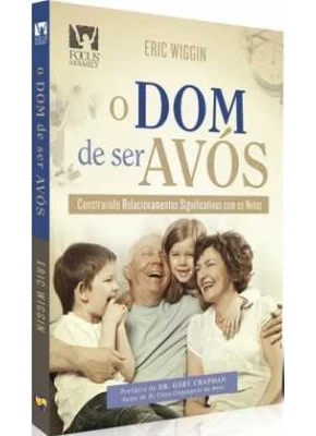 O Dom De Ser Avós