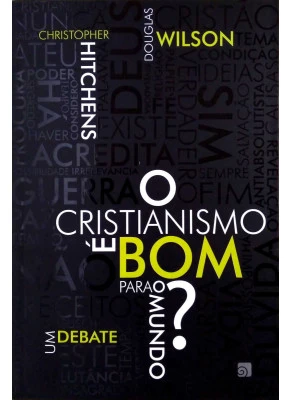 O Cristianismo É Bom Para O Mundo?