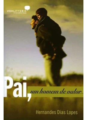 Pai, Um Homem De Valor