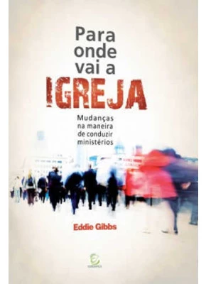 Para Onde Vai A Igreja