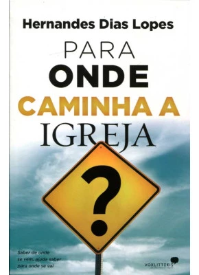 Para Onde Caminha A Igreja?