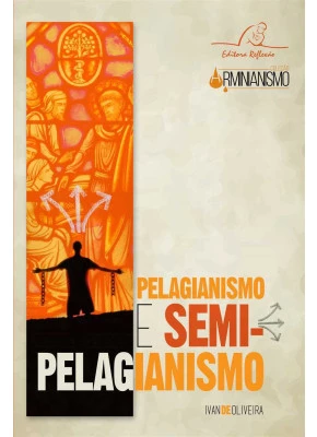 Pelagianismo E Semipelagianismo