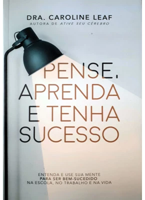 Pense, Aprenda E Tenha Sucesso