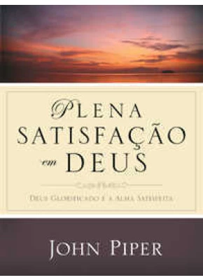Plena Satisfação Em Deus