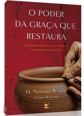 O Poder Da Graça Que Restaura