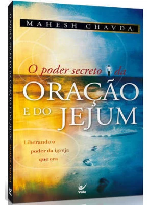 O Poder Secreto Da Oração E Do Jejum