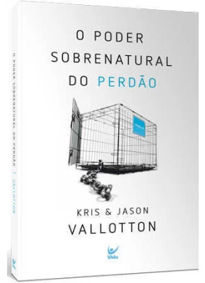 O Poder Sobrenatural Do Perdão