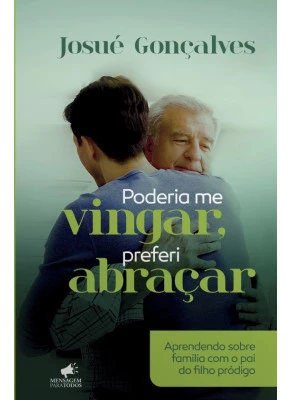 Poderia Me Vingar, Preferi Abraçar