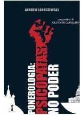 Ponerologia : Psicopatas No Poder