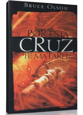 Por Esta Cruz Te Matarei
