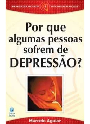 Por Que Algumas Pessoas Sofrem De Depressão?