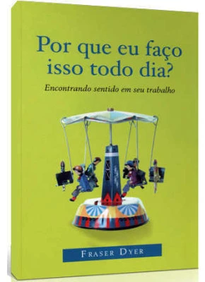 Por Que Eu Faço Isso Todo Dia?
