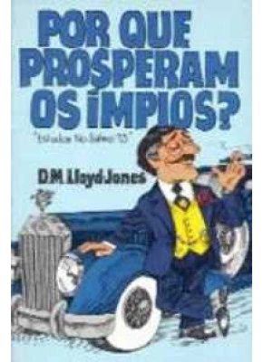 Por Que Prosperam Os Impios?