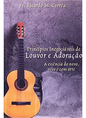 Princípios Inegociáveis De Louvor E Adoração
