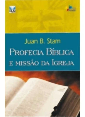 Profecia Biblica E Missao Da Igreja